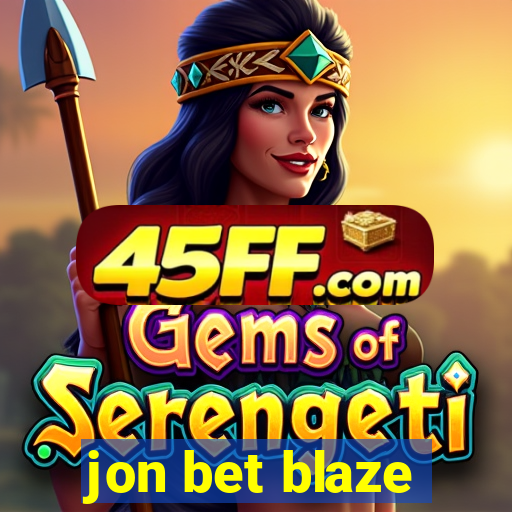 jon bet blaze